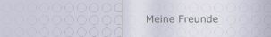 Meine Freunde